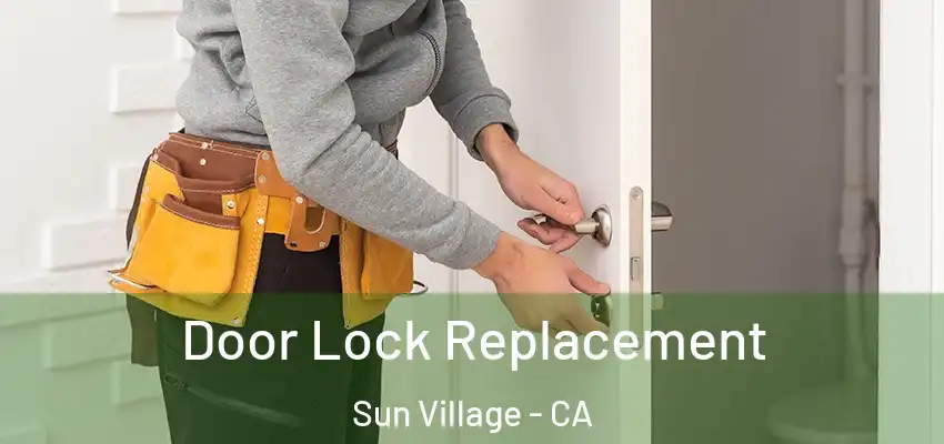  Door Lock Replacement Sun Village - CA