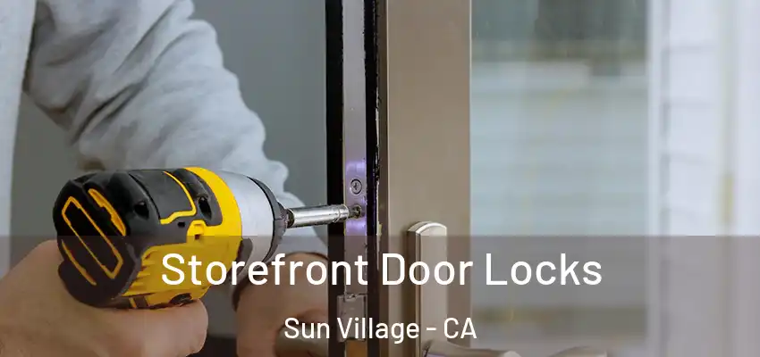 Storefront Door Locks Sun Village - CA