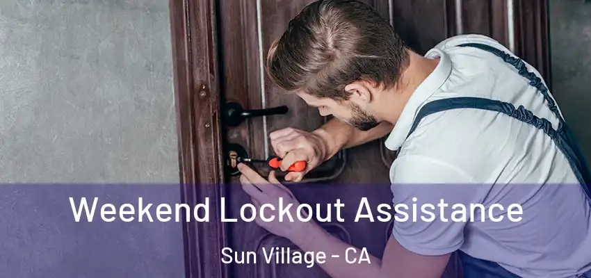  Weekend Lockout Assistance Sun Village - CA
